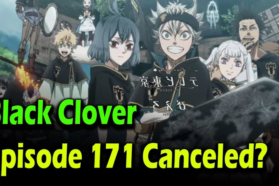 Black Clover Episode 171 Cancelled ? - Youtube
