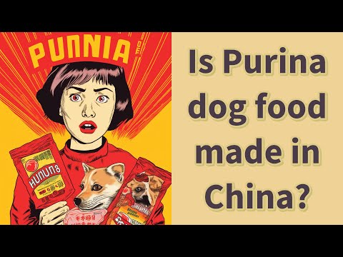 Is Purina dog food made in China?